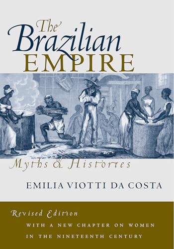 Imagen de archivo de The Brazilian Empire: Myths and Histories a la venta por Dream Books Co.