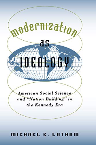 9780807848449: Modernization as Ideology: American Social Science and "Nation Building" in the Kennedy Era (The New Cold War History)