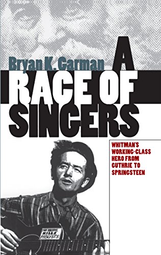 Beispielbild fr A Race of Singers. Whitman's Working-Class Hero from Guthrie to Springsteen zum Verkauf von Research Ink
