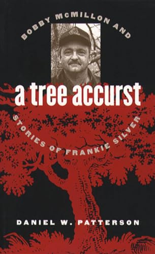 Stock image for A Tree Accurst : Bobby Mcmillon and Stories of Frankie Silver for sale by Better World Books