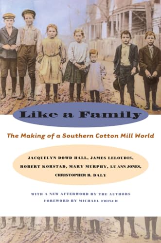 Imagen de archivo de Like a Family : The Making of a Southern Cotton Mill World a la venta por Better World Books