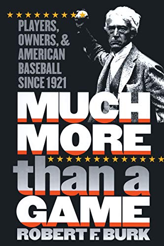 Beispielbild fr Much More Than a Game: Players, Owners, and American Baseball since 1921 zum Verkauf von Wonder Book