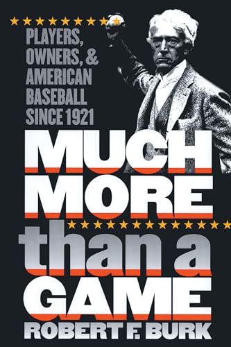 Stock image for Much More Than a Game: Players, Owners, and American Baseball since 1921 for sale by Wonder Book