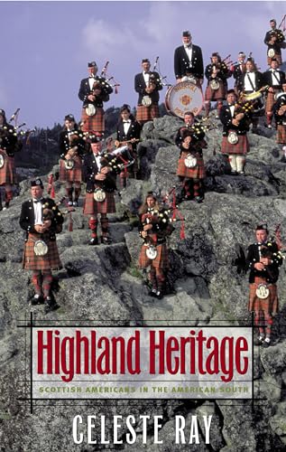 Highland Heritage: Scottish Americans in the American South (9780807849132) by Ray, Celeste