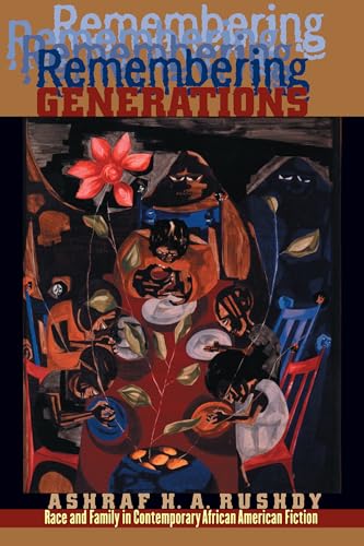 Imagen de archivo de Remembering Generations : Race and Family in Contemporary African American Fiction a la venta por Better World Books: West