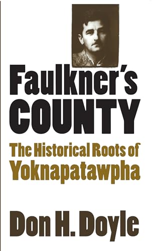 Beispielbild fr Faulkner's County: The Historical Roots of Yoknapatawhpa zum Verkauf von ThriftBooks-Dallas