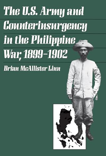 Beispielbild fr The U. S. Army and Counterinsurgency in the Philippine War, 1899-1902 zum Verkauf von Better World Books