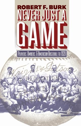 Stock image for Never Just a Game: Players, Owners, and American Baseball to 1920 for sale by HPB-Ruby