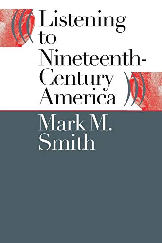9780807849828: Listening to Nineteenth-Century America