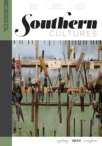 Stock image for Southern Cultures: Crafted: Volume 28, Number 1 - Spring 2022 Issue for sale by ThriftBooks-Atlanta