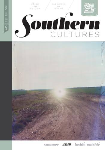 Stock image for Southern Cultures: Inside/Outside: Volume 25, Number 2 - Summer 2019 Issue for sale by ThriftBooks-Atlanta