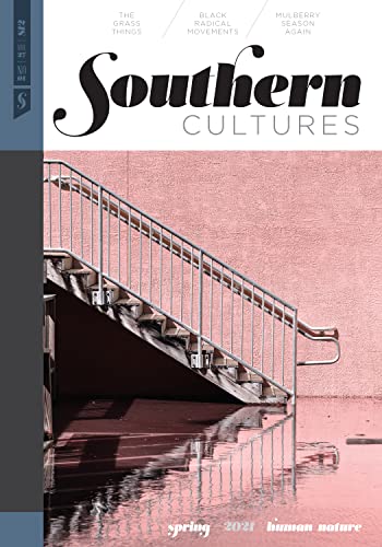 9780807852965: Southern Cultures: Human/Nature: Volume 27, Number 1 - Spring 2021 Issue