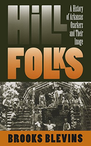 Stock image for Hill Folks: A History of Arkansas Ozarkers and Their Image for sale by HPB-Red