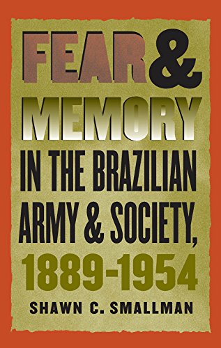 Imagen de archivo de Fear & Memory in the Brazilian Army & Society, 1889-1954. a la venta por Powell's Bookstores Chicago, ABAA