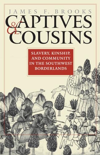 Beispielbild fr Captives and Cousins: Slavery, Kinship, and Community in the Southwest Borderlands zum Verkauf von SecondSale