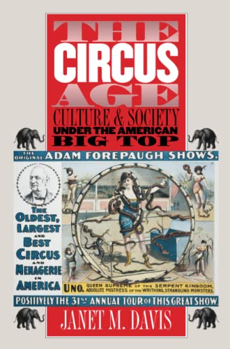 9780807853993: The Circus Age: Culture and Society under the American Big Top: Culture & Society Under the American Big Top