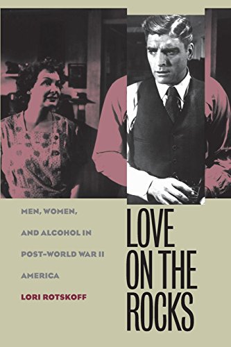Imagen de archivo de Love on the Rocks : Men, Women, and Alcohol in Post-World War II America a la venta por Better World Books