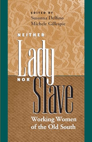 Stock image for Neither Lady nor Slave: Working Women of the Old South for sale by HPB-Emerald