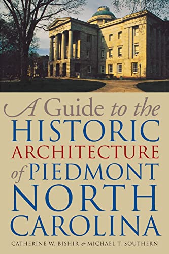 Stock image for A Guide to the Historic Architecture of Piedmont North Carolina for sale by SecondSale