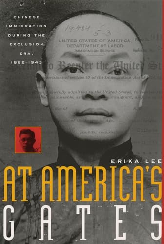 Imagen de archivo de At America's Gates: Chinese Immigration During the Exclusion Era, 1882-1943 a la venta por ThriftBooks-Dallas