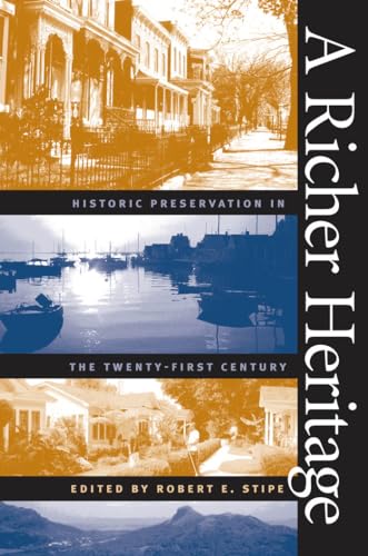 Beispielbild fr A Richer Heritage: Historic Preservation in the Twenty-First Century (Richard Hampton Jenrette Series in Architecture and the Decorative Arts) zum Verkauf von Anybook.com