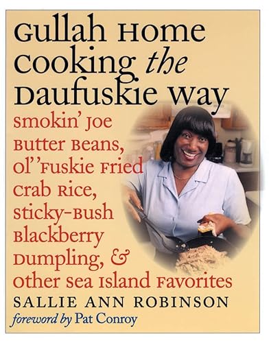 Beispielbild fr Gullah Home Cooking the Daufuskie Way: Smokin' Joe Butter Beans, Ol' 'Fuskie Fried Crab Rice, Sticky-Bush Blackberry Dumpling, and Other Sea Island Favorites zum Verkauf von BooksRun
