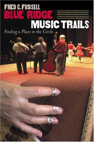 Beispielbild fr Blue Ridge Music Trails: Finding a Place in the Circle zum Verkauf von Once Upon A Time Books