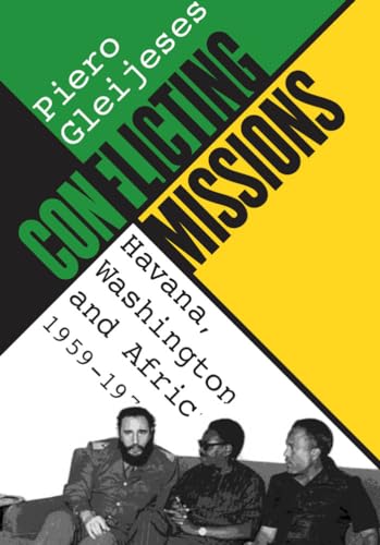 Imagen de archivo de Conflicting Missions: Havana, Washington, and Africa, 1959-1976 a la venta por SecondSale