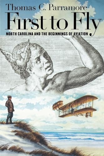 9780807854709: First to Fly: North Carolina and the Beginnings of Aviation