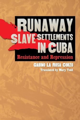 Runaway Slave Settlements in Cuba: Resistance and Repression