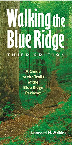 Stock image for Walking the Blue Ridge: A Guide to the Trails of the Blue Ridge Parkway, Third Edition for sale by ZBK Books