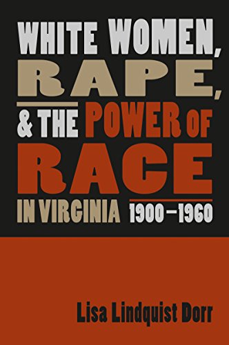 Imagen de archivo de White Women, Rape, and the Power of Race in Virginia, 1900-1960 a la venta por BooksRun