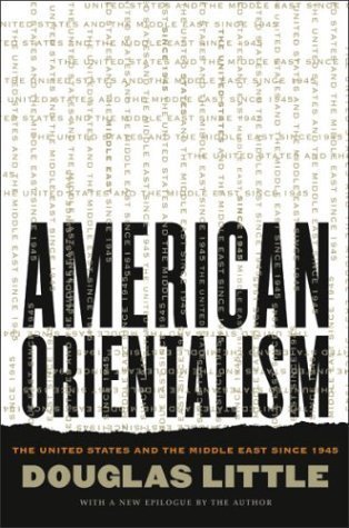 Beispielbild fr American Orientalism: The United States and the Middle East since 1945 zum Verkauf von HPB-Emerald
