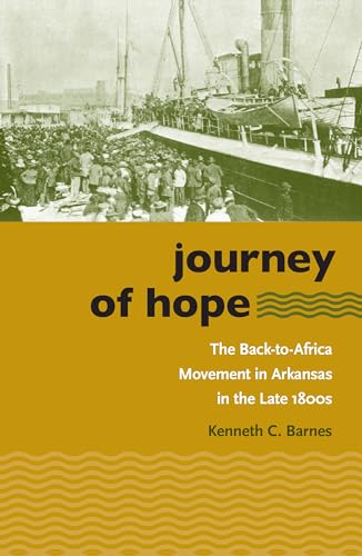 Stock image for Journey of Hope: The Back-to-Africa Movement in Arkansas in the Late 1800s for sale by ThriftBooks-Dallas