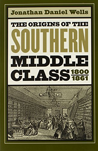 Beispielbild fr Origins of the Southern Middle Class, 1800-1861 zum Verkauf von ThriftBooks-Dallas