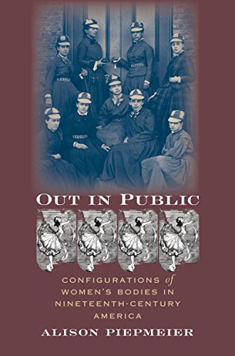 9780807855690: Out in Public: Configurations of Women's Bodies in Nineteenth-Century America