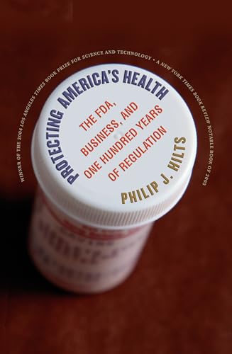 Beispielbild fr Protecting America's Health : The FDA, Business, and One Hundred Years of Regulation zum Verkauf von Better World Books