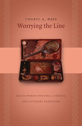 Stock image for Worrying the Line : Black Women Writers, Lineage, and Literary Tradition for sale by Better World Books: West