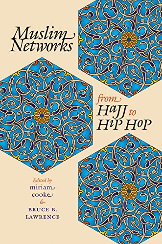 9780807855881: Muslim Networks from Hajj to Hip Hop (Islamic Civilization and Muslim Networks)