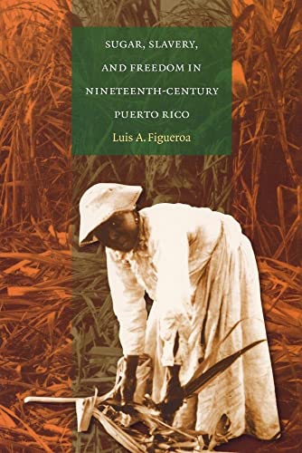 Imagen de archivo de Sugar, Slavery, and Freedom in Nineteenth-Century Puerto Rico a la venta por ThriftBooks-Atlanta