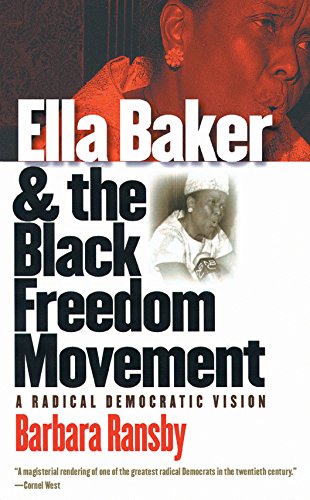Beispielbild fr Ella Baker and the Black Freedom Movement: A Radical Democratic Vision (Gender and American Culture) zum Verkauf von AwesomeBooks
