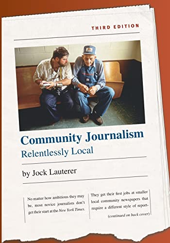 Stock image for Community Journalism: Relentlessly Local (H. Eugene and Lillian Youngs Lehman Series) for sale by HPB-Ruby