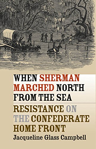 Beispielbild fr When Sherman Marched North from the Sea: Resistance on the Confederate Home Front (Civil War America) zum Verkauf von Wonder Book