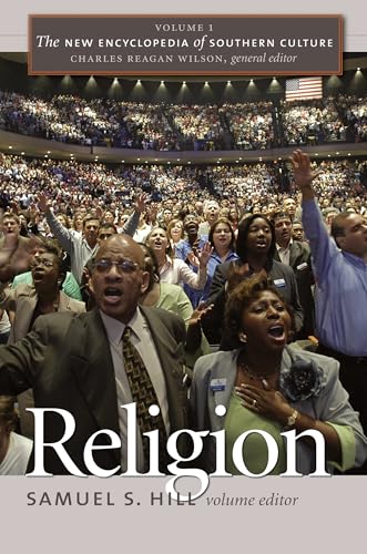 Imagen de archivo de The New Encyclopedia of Southern Culture: Volume 1: Religion (The New Encyclopedia of Southern Culture, 1) a la venta por Indiana Book Company