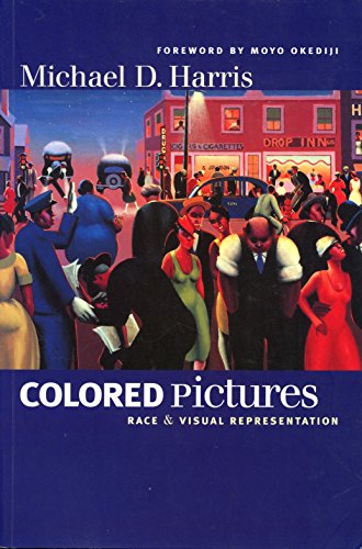 Colored Pictures: Race and Visual Representation (9780807856963) by Harris, Michael D.