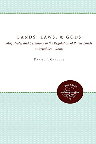 9780807857052: Lands, Laws, and Gods: Magistrates and Ceremony in the Regulation of Public Lands in Republican Rome (Studies in the History of Greece and Rome)