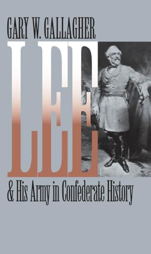 Beispielbild fr Lee and His Army in Confederate History (Civil War America) zum Verkauf von SecondSale