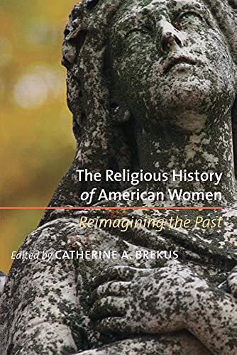 Imagen de archivo de The Religious History of American Women: Reimagining the Past a la venta por Book People