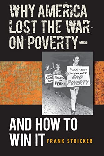 Stock image for Why America Lost the War on Poverty-And How to Win It for sale by Wonder Book