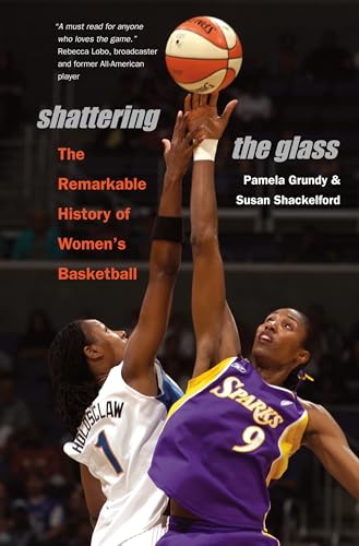 Stock image for Shattering the Glass: The Remarkable History of Women's Basketball for sale by HPB-Ruby